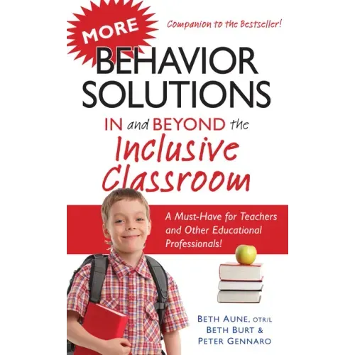 More Behavior Solutions in and Beyond the Inclusive Classroom: A Must-Have for Teachers and Other Educational Professionals!