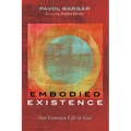 Embodied Existence: Our Common Life in God
