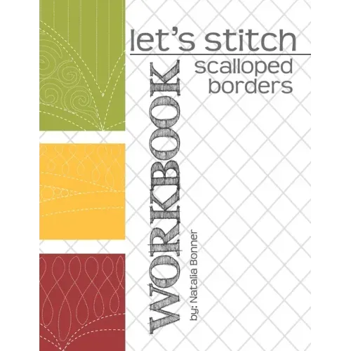 Let's Stitch - Scalloped Borders - WORKBOOK: a companion workbook to Natalia Bonner's online class