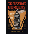 Crossing Borders: Modernity, Ideology, and Culture in Russia and the Soviet Union