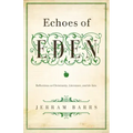 Echoes of Eden: Reflections on Christianity, Literature, and the Arts