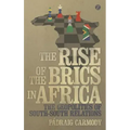The Rise of the Brics in Africa: The Geopolitics of South-South Relations