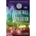 Stonewall Generation: LGBTQ Elders on Sex, Activism, and Aging
