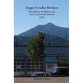 Happy Vernday Birthcox: Revolution, Evolution, and an Uncommon Commune - 1970