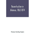 Reconstruction in Arkansas, 1862-1874