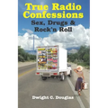 True Radio Confessions: Sex, Drugs & Rock 'n Roll