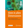 Viren in Allen Dimensionen: Wie Ein Informationscode Viren, Software Und Mikroorganismen Steuert