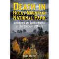 Death in Rocky Mountain National Park: Accidents and Foolhardiness on the Continental Divide