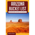 ﻿﻿Arizona Bucket List Adventure Guide & Journal