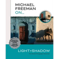 Michael Freeman On... Light & Shadow: The Ultimate Photography Masterclass