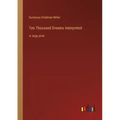 Ten Thousand Dreams Interpreted: in large print
