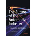 The Future of the Automotive Industry: The Disruptive Forces of Ai, Data Analytics, and Digitization