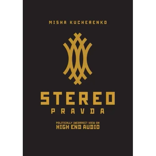 StereoPravda: Politically Incorrect View On High End Audio