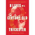 8 Lives of a Century-Old Trickster