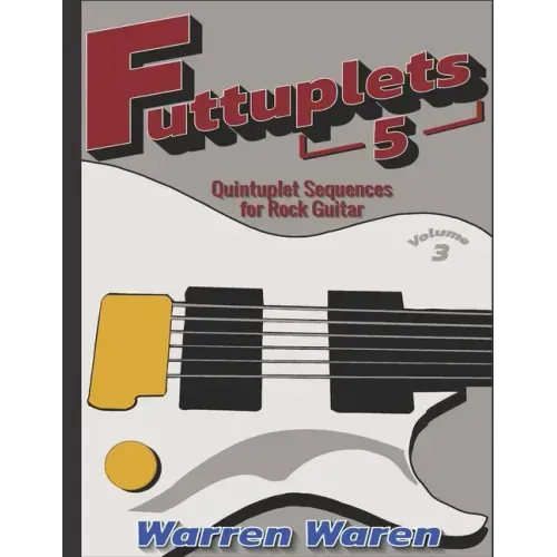 Futtuplets: Quintuplet Sequences for Rock Guitar: Vol. 3
