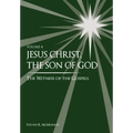 Jesus Christ, the Son of God, the Witness of the Gospels, Vol. 4
