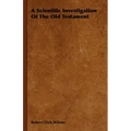 A Scientific Investigation of the Old Testament