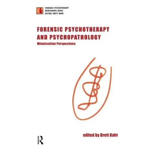 Forensic Psychotherapy and Psychopathology: Winnicottian Perspectives