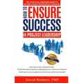How to Ensure Success in Project Leadership: The 5 Practical Leadership Habits to Become a Highly Valued Project Manager