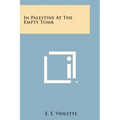 In Palestine at the Empty Tomb