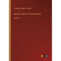 Sylvia's Lovers; In Three Volumes: Volume 1