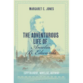 The Adventurous Life of Amelia B. Edwards: Egyptologist, Novelist, Activist