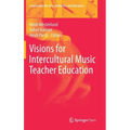 Visions for Intercultural Music Teacher Education