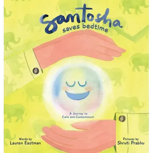 Santosha Saves Bedtime: A Journey to Calm and Contentment