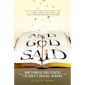 And God Said: How Translations Conceal the Bible's Original Meaning