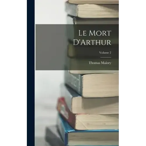 Le Mort D'Arthur; Volume 2