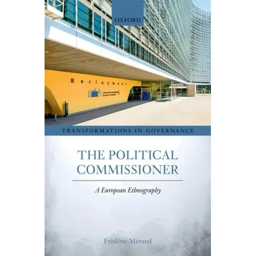 The Political Commissioner: A European Ethnography