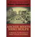 Archie Meets Nero Wolfe: A Prequel to Rex Stout's Nero Wolfe Mysteries