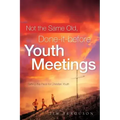 Not the Same Old, Done-it-before Youth Meetings