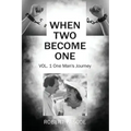 When Two Become One: One Man's Journey