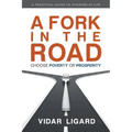 A Fork in the Road: Choose Poverty or Prosperity