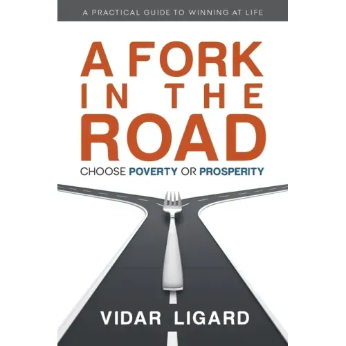 A Fork in the Road: Choose Poverty or Prosperity