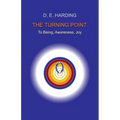 The Turning Point: to Being, Awareness, Joy