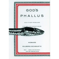 God's Phallus: And Other Problems for Men and Monotheism