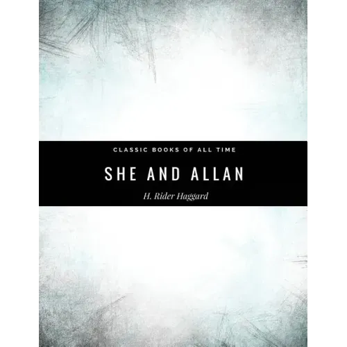 She And Allan By H. Rider Haggard
