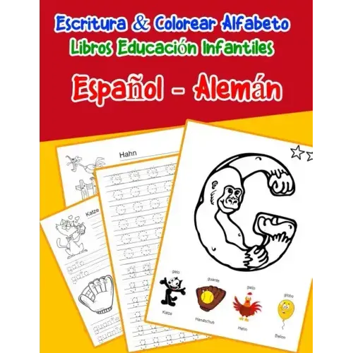 Español - Alemán: Escritura & Colorear Alfabeto Libros Educación Infantiles: Spanish German Practicar alfabeto ABC letras con dibujos an
