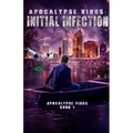 Apocalypse Virus Initial Infection: A Pandemic of Monstrous Proportions