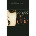 Lo que no dije