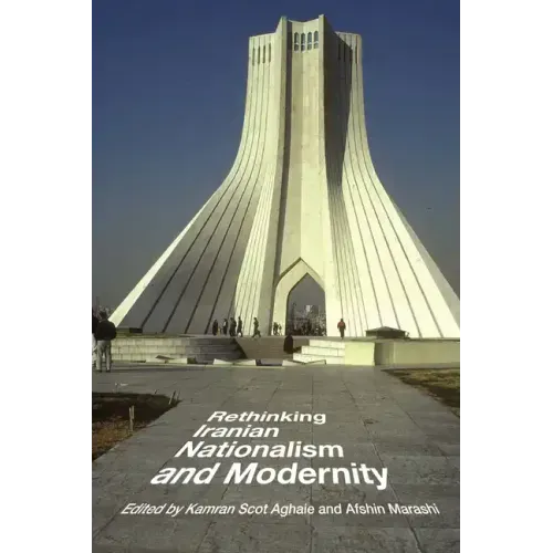 Rethinking Iranian Nationalism and Modernity