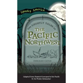 Ghostly Tales of the Pacific Northwest