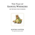 The Tale of Samuel Whiskers: Or the Roly-Poly Pudding