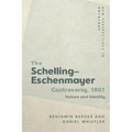The Schelling-Eschenmayer Controversy, 1801: Nature and Identity