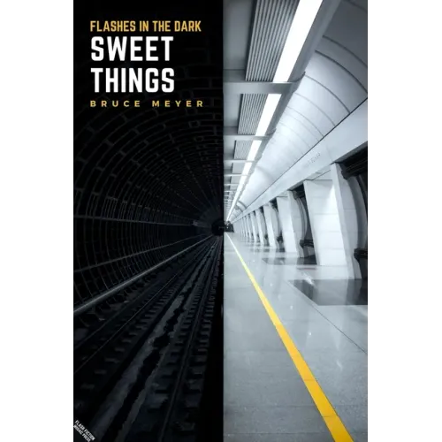 Sweet Things: Flashes in the Dark