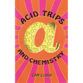 Acid Trips and Chemistry
