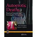 Autoerotic Deaths: Practical Forensic and Investigative Perspectives