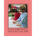 A Manual: Creating an Autism Intervention Program: Providing clinic based ABA treatment